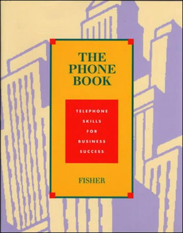The Phone Book: Telephone Skills For Business -USE187444 (9780071142274) by Judith Fisher