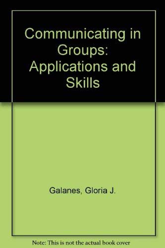 9780071142762: Communicating in Groups: Applications and Skills