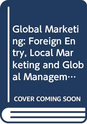 Beispielbild fr Global Marketing: Foreign Entry, Local Marketing and Global Management zum Verkauf von medimops
