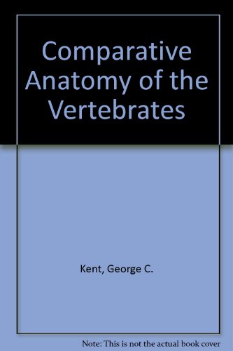 Comparative Anatomy of the Vertebrates (9780071144476) by George C. Kent