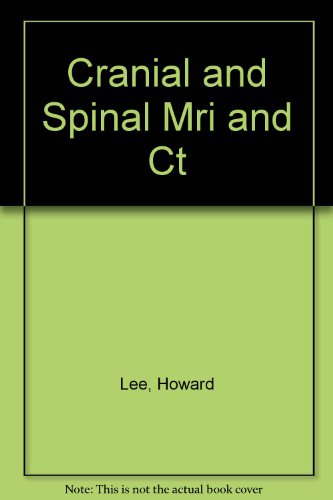 Stock image for Cranial and Spinal Mri and Ct for sale by Mispah books