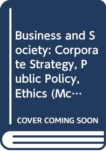 9780071145947: Business and Society: Corporate Strategy, Public Policy, Ethics