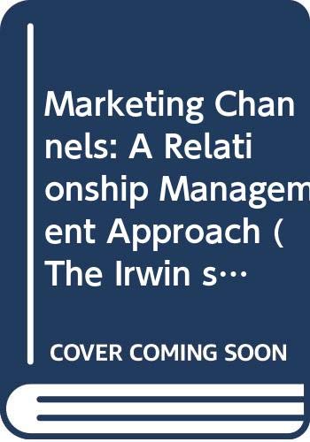 9780071146364: Marketing Channels: A Relationship Management Approach