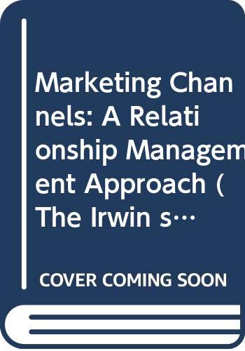 Stock image for Marketing Channels: A Relationship Management Approach (The Irwin Series in Marketing) for sale by Phatpocket Limited