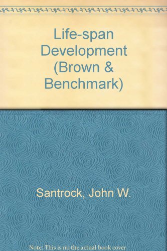 Life-span Development (Brown & Benchmark) (9780071146531) by John W. Santrock