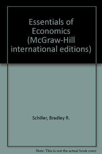 Essentials of Economics (McGraw-Hill international editions) (9780071147156) by Bradley R. Schiller