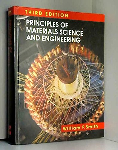 Principles of Materials Science and Engineering (9780071147170) by William F. Smith
