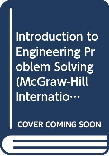 9780071152655: Introduction to Engineering Problem Solving (McGraw-Hill International Editions: General Engineering Series)