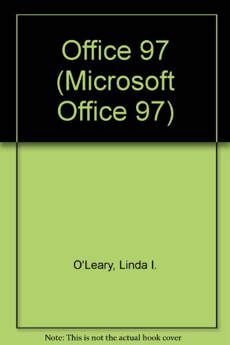 Office 97 (Microsoft Office 97) (9780071154727) by Timothy J.; O Leary Linda I. Oleary