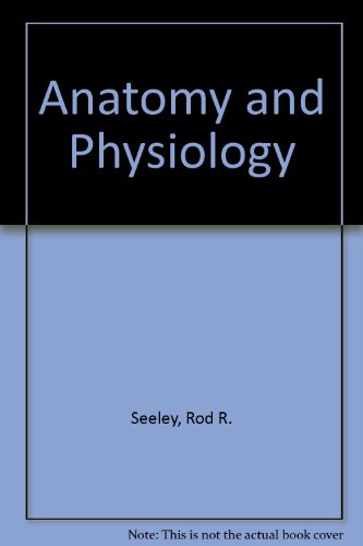 Anatomy and Physiology (9780071155373) by Rod R. Seeley; Trent D. Stephens; Philip Tate