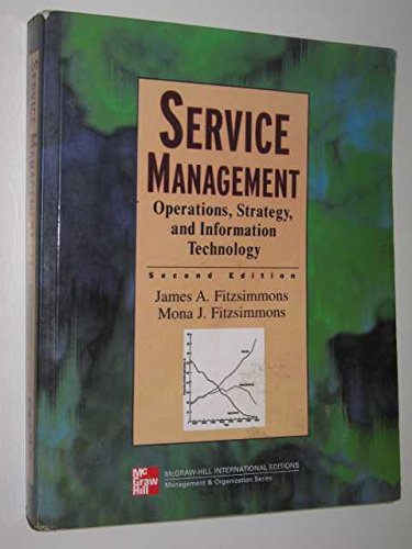 Service Management: Operations, Strategy, and Information Technology (9780071157094) by Mona J. Fitzsimmons, James A. & Fitzsimmons; Mona J. Fitzsimmons