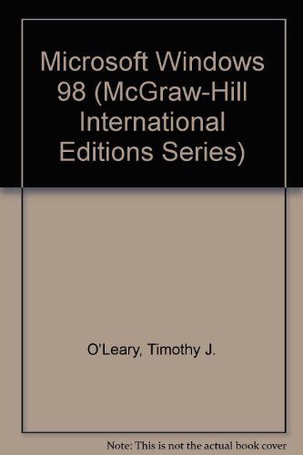 Microsoft Windows 98 (McGraw-Hill International Editions) (9780071157742) by Timothy J. O'Leary