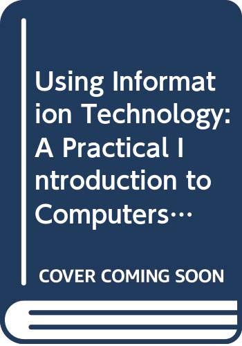Beispielbild fr Using Information Technology: A Practical Introduction to Computers and Communications zum Verkauf von Books Puddle