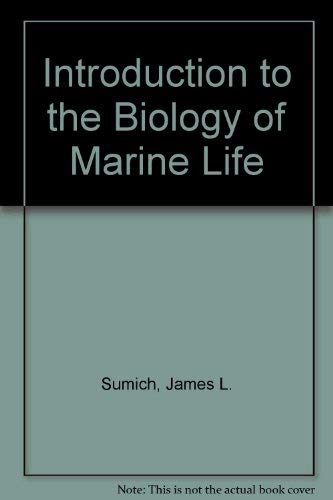 Introduction to the Biology of Marine Life (9780071158572) by James L. Sumich