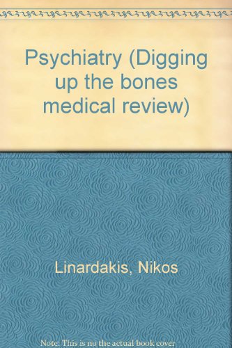 Stock image for Digging Up the Bones. Volume 6: Psychiatry for sale by PsychoBabel & Skoob Books