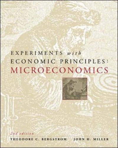 Experiments with Microeconomic Principles (9780071161725) by Bergstrom, Theodore C.; Miller, John H.