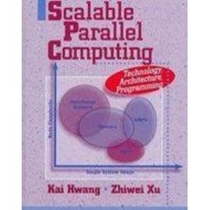 Imagen de archivo de Scalable Parallel Computing: Technology, Architecture, Programming a la venta por Mispah books
