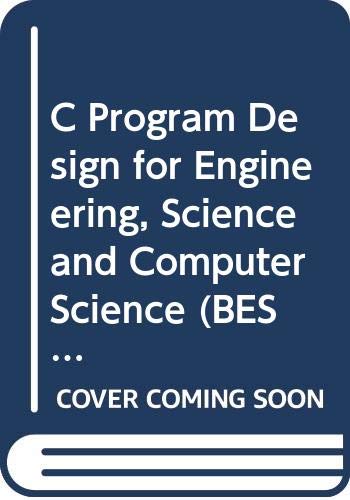 9780071167888: C Program Design for Engineering, Science and Computer Science (BEST Basic Engineering Series & Tools)