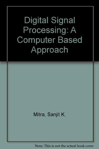 Beispielbild fr Digital Signal Processing: A Computer Based Approach zum Verkauf von Buchpark
