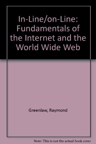 In-Line/on-Line: Fundamentals of the Internet and the World Wide Web (9780071183437) by Raymond Greenlaw