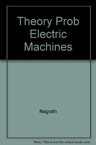 Theory Prob Electric Machines (9780071202565) by Nagrath