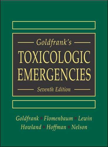 Goldfrank's Toxicologic Emergencies (9780071212588) by Lewis R. Goldfrank; Neal E. Flomenbaum; Neal A. Lewin; Robert S. Hoffman; Lewis S. Nelson