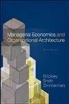 Managerial Economics and Organizational Architecture. International Student Edition - James A. Brickley (Autor), ifford W. Smith (Autor) and Jerold L. Zimmerman (Autor)