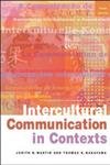 Intercultural Communication in Contexts - Martin, Judith N.; Nakayama, Thomas K.