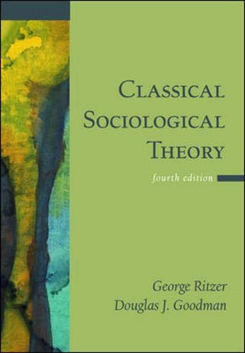 Classical Sociological Theory (9780071216296) by George Ritzer; Douglas J. Goodman