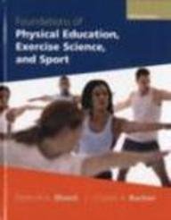 Foundations of Physical Education, Exercise Science and Sport - Wuest, Deborah A., and Bucher, Charles A.