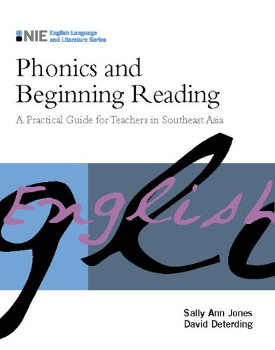 Phonics and Beginning Reading: A Practical Guide for Teachers in Southeast Asia (9780071262187) by Sally Ann Jones; David Deterding