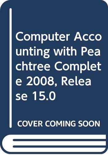 9780071283694: Computer Accounting with Peachtree Complete 2008, Release 15.0