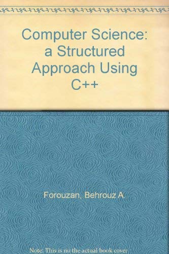 Computer Science: a Structured Approach Using C++ (9780071284509) by Behrouz A. Forouzan