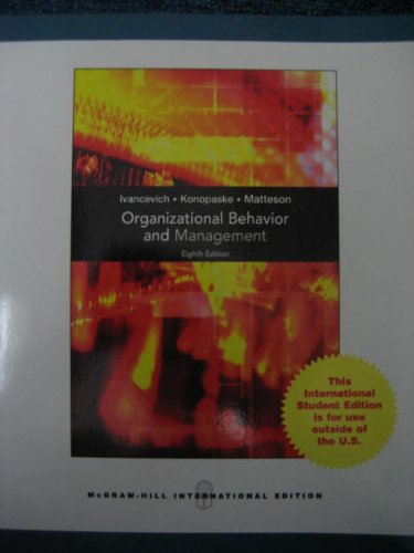 Organizational Behavior and Management (9780071285803) by John M. Ivancevich; Robert Konopaske; Michael T. Matteson