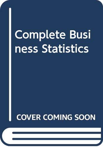 9780071287531: Complete Business Statistics