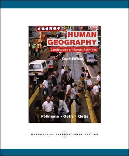 Human Geography 10th edition by Fellmann, Jerome Donald, Getis, Arthur, Getis, Judith (2007) Paperback (9780071287906) by Jerome D. Fellmann; Arthur Getis; Judith Getis