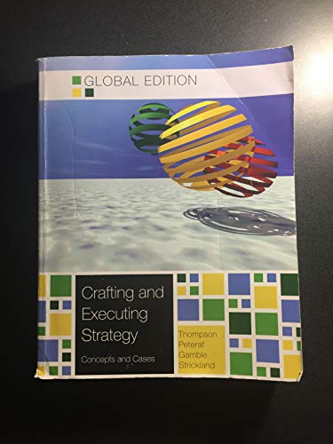 Crafting and Executing Strategy The Quest for Competitive Advantage: Concepts A Nd Cases - Arthur A. Thompson Jr.