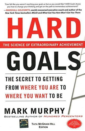 9780071331852: Hard Goals : The Secret to Getting from Where You Are to Where You Want to Be