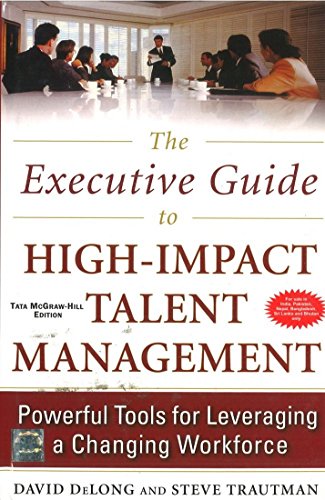 Beispielbild fr The Executive Guide to High - Impact Talent Management: Powerful Tools for Leveraging a Changing Workforce zum Verkauf von Books Puddle