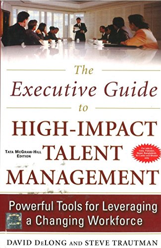 Imagen de archivo de The Executive Guide to High - Impact Talent Management: Powerful Tools for Leveraging a Changing Workforce a la venta por Books Puddle