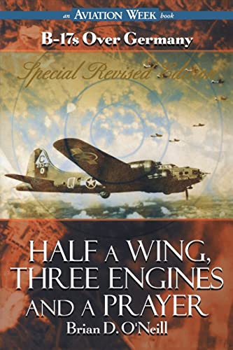 Stock image for Half a Wing, Three Engines and a Prayer: B-17s over Germany for sale by Gulf Coast Books