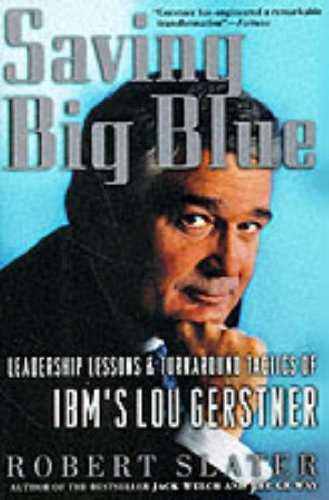Beispielbild fr Saving Big Blue: Leadership Lessons & Turnaround Tactics of IBM's Lou Gerstner zum Verkauf von Wonder Book
