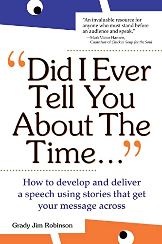 Stock image for Did I Ever Tell You about the Time.Using the Power of Stories to Persuade & Captivate Any Audience for sale by ThriftBooks-Atlanta