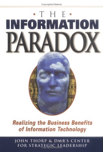 Stock image for The Information Paradox: Realizing the Business Benefits of Information Technology for sale by SecondSale