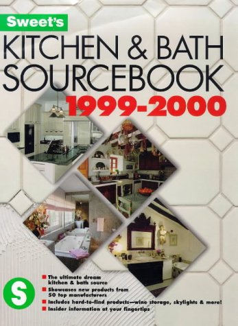 Stock image for Kitchen & Bath Source Book 1999/2000 (SWEET'S KITCHEN AND BATH SOURCEBOOK) for sale by SecondSale