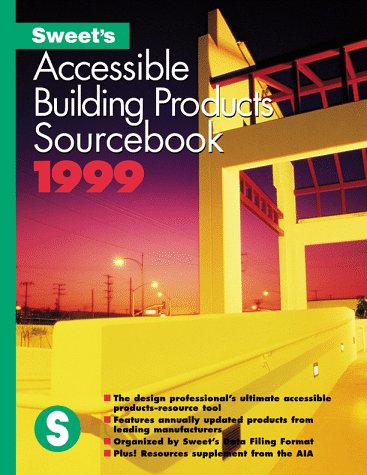 Stock image for Sweet*s Accessible Building Products Catalog File, 1999 for sale by dsmbooks