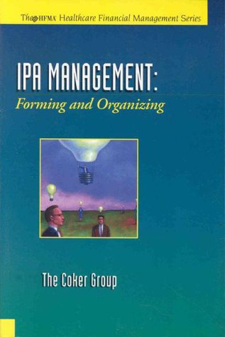 9780071343015: Ipa Management: Forming & Organizing an Ipa (Hfma Healthcare Financial Management Series)