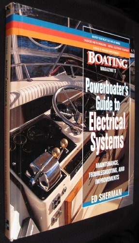 Stock image for Powerboater's Guide to Electrical Systems: Maintenace, Troubleshooting, and Improvements for sale by ThriftBooks-Reno