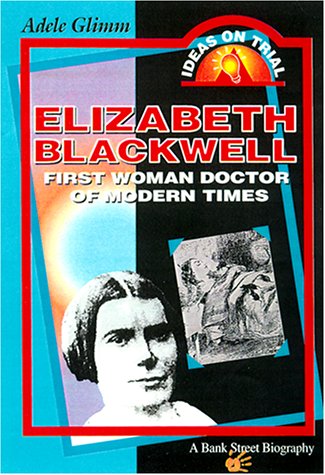 Stock image for Elizabeth Blackwell: First Woman Doctor to Modern Times for sale by ThriftBooks-Atlanta