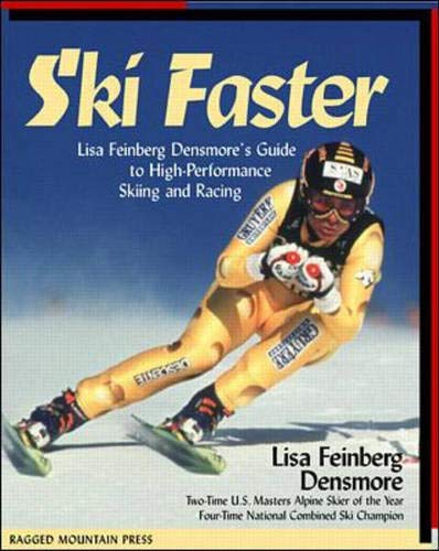 Beispielbild fr Ski Faster : Lisa Feinberg Densmore's Guide to High Performance Skiing and Racing zum Verkauf von Better World Books